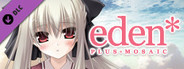 eden* PLUS＋MOSAIC
