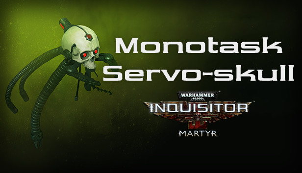 Warhammer 40,000: Inquisitor - Martyr - Monotask Servo-skull Steam capsule image