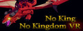 No King No Kingdom VR