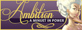 Ambition: A Minuet in Power