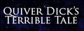 Quiver Dick's Terrible Tale For Terrible Parents To Read To Their Equally Terrible Children