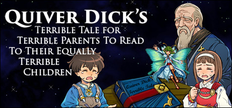 Quiver Dick's Terrible Tale For Terrible Parents To Read To Their Equally Terrible Children Cover Image