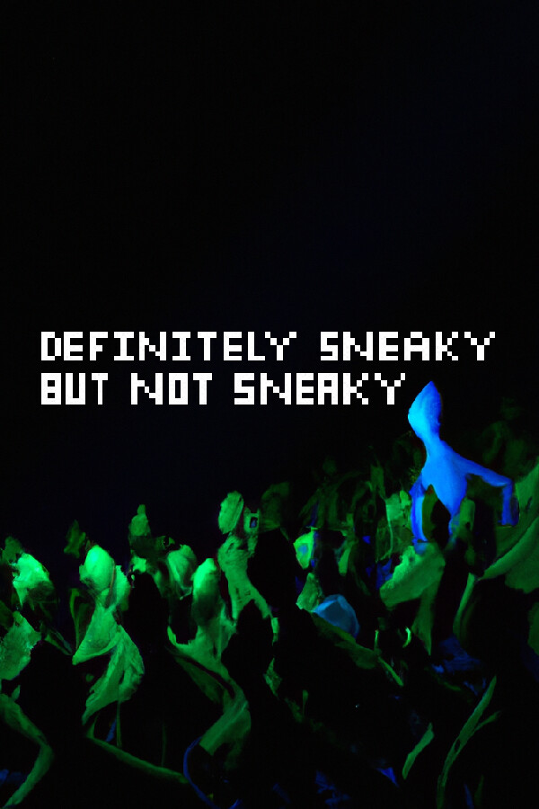 Definitely Sneaky But Not Sneaky