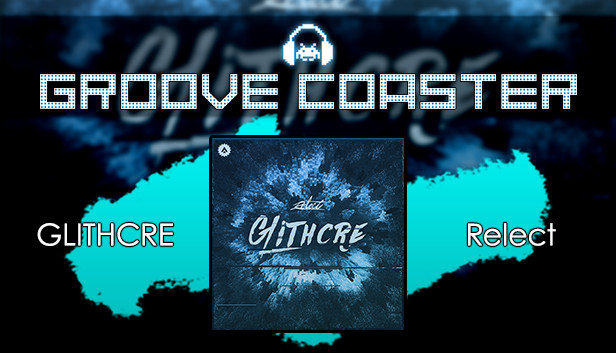 Groove Coaster - GLITHCRE Steam capsule image