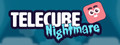Telecube Nightmare