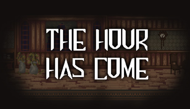 The Hour Has Come Steam capsule image