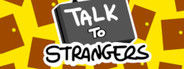 Talk to Strangers