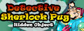 Detective Sherlock Pug - Hidden Object. Relaxing games