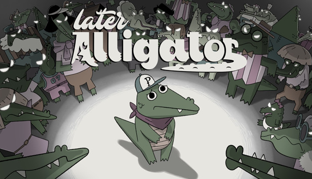 later alligator later alligator
