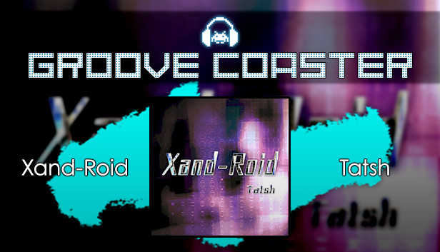 Groove Coaster - Xand-Roid Steam capsule image