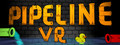 Pipeline VR