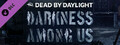 Dead by Daylight - Darkness Among Us