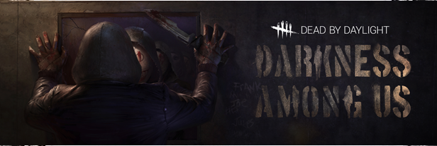 Dead By Daylight Darkness Among Us Chapter On Steam Dead By Daylight Darkness Among Us Chapter On Steam