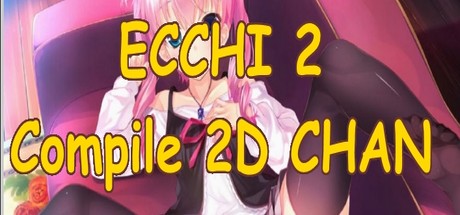Ecchi 2: compile 2D chan