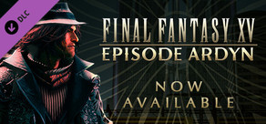 FINAL FANTASY XV EPISODE ARDYN