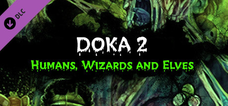 DOKA 2: Humans, Wizards and Elves DLC#1 for Beta Testing