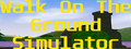 Walk On the Ground Simulator