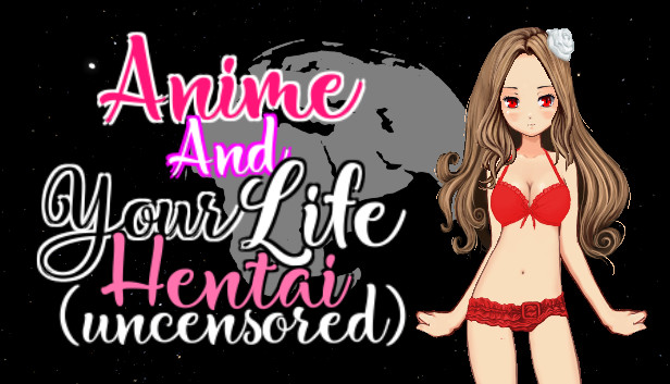 Anime And Your Life - Hentai (Uncensored) Steam capsule image