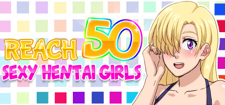 Reach 50 : Sexy Hentai Girls header