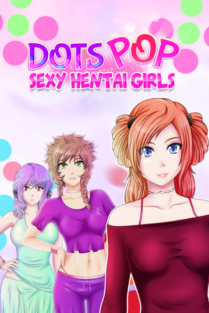 Dots Pop : Sexy Hentai Girls