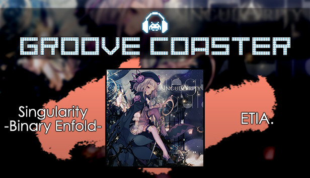 Groove Coaster - Singularity -Binary Enfold- Steam capsule image