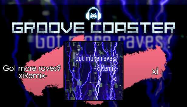 Groove Coaster - Got more raves? -xiRemix- Steam capsule image