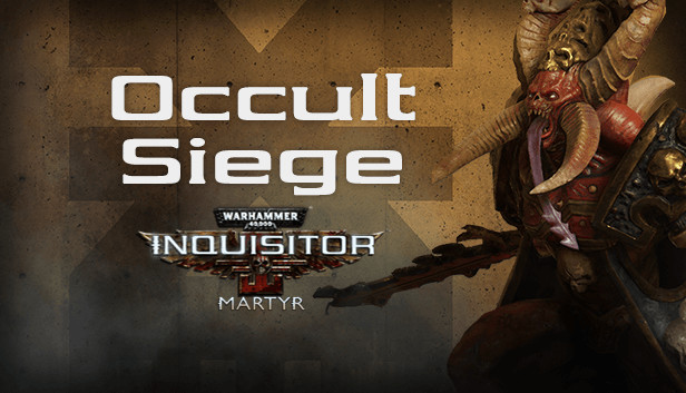 Warhammer 40,000: Inquisitor - Martyr - Occult Siege Steam capsule image