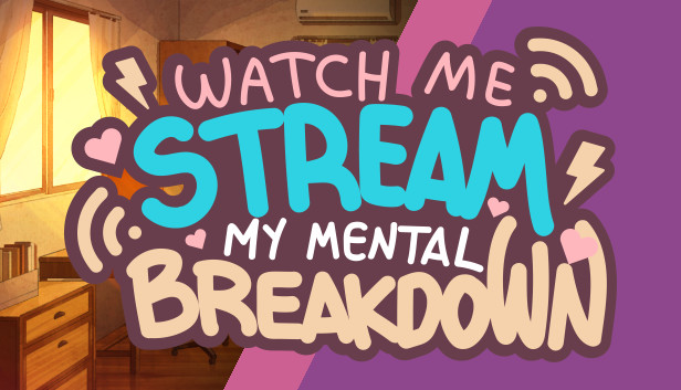 Watch Me Stream My Mental Breakdown Steam capsule image