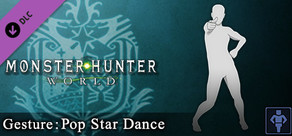 Monster Hunter: World - Émote : Pop star