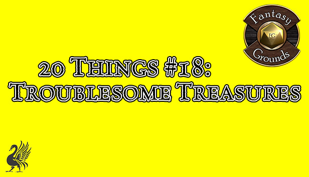 Fantasy Grounds - 20 things #18: Troublesome Treasures (Any Ruleset) Steam capsule image