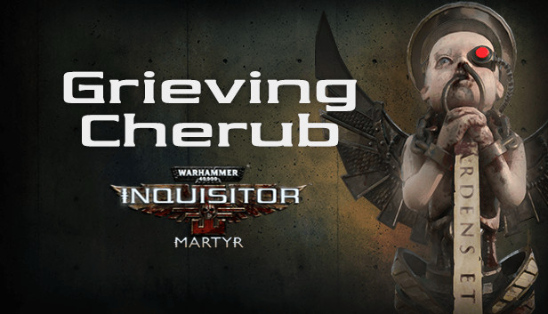 Warhammer 40,000: Inquisitor - Martyr - Grieving Cherub Steam capsule image