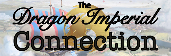 The Dragon Imperial Connection [LIMITED TIME ONLY]
