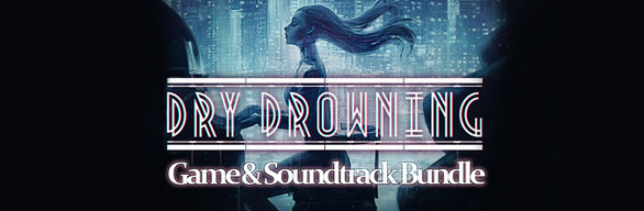 Dry Drowning - Game + Soundtrack Bundle