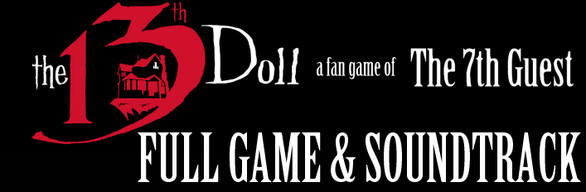 tiltrækkende ingeniørarbejde Jeg har erkendt det Save 45% on The 13th Doll: A Fan Game of The 7th Guest WITH Soundtrack on  Steam