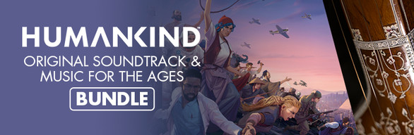 HUMANKIND™ Original Game Soundtrack & Music for the Ages Bundle