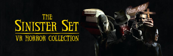The Sinister Set: VR Horror Collection