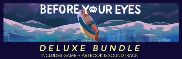 Before Your Eyes – Deluxe Edition