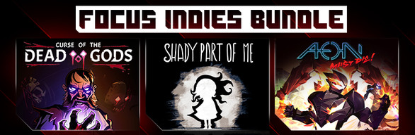 FOCUS INDIES BUNDLE - Curse of the Dead Gods + Shady Part of Me + Aeon Must Die!
