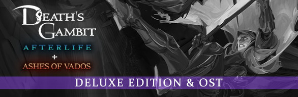 Death's Gambit: Afterlife - Deluxe Edition & OST