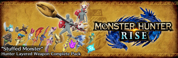 Monster Hunter Rise - ”Stuffed Monster” Hunter layered weapon pack