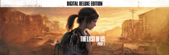 The Last of Us™ Part I Digital Deluxe Edition