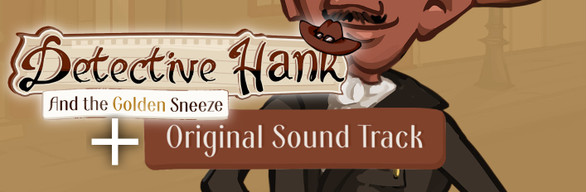 Detective Hank and the Golden Sneeze - Game + Soundtrack
