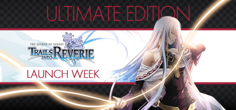 The Legend of Heroes: Trails into Reverie Ultimate Edition (Launch Week Only) banner image