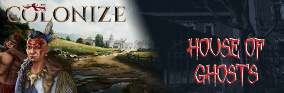 Colonize & House of Ghosts