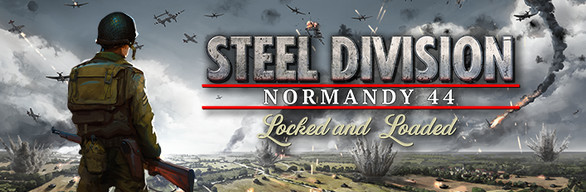 Steel Division: Normandy 44 Locked & Loaded