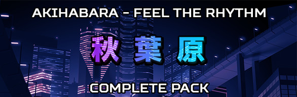 Akihabara - Feel the Rhythm Complete Pack