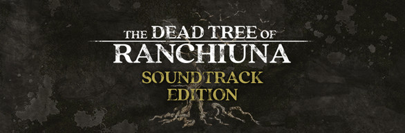The Dead Tree of Ranchiuna Soundtrack Edition