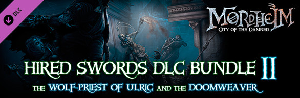 Mordheim: City of the Damned - HIRED SWORDS DLC BUNDLE 2 – Doomweaver + Wolf-Priest of Ulric