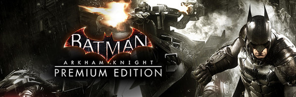 Batman: Arkham Knight Premium Edition (SubID 85500) · SteamDB