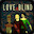 Love is Blind: Mutants